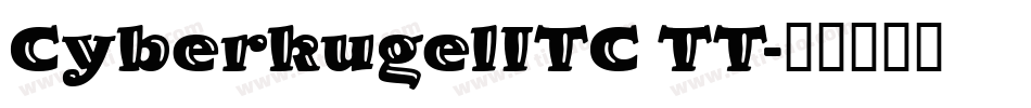 CyberkugelITC TT字体转换